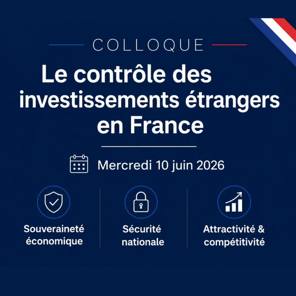 Visuel du colloque sur le contrôle des investissements étrangers en France, organisé le 10 juin 2026.