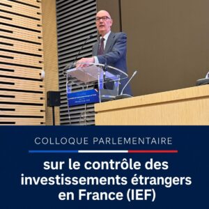 Roland Lescure s’exprimant au colloque parlementaire sur le contrôle des investissements étrangers en France.