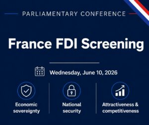 Parliamentary conference on France FDI screening held at the French National Assembly on 10 June 2026.